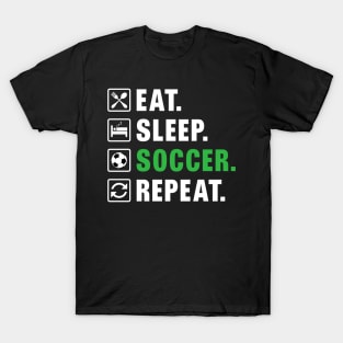 Soccer Player Eat Sleep Soccer Repeat T-Shirt
